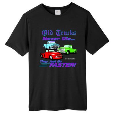 Old Trucks Never Die They Just Go Faster Tall Fusion ChromaSoft Performance T-Shirt