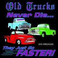 Old Trucks Never Die They Just Go Faster Flatbill Hat