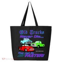 Old Trucks Never Die They Just Go Faster 25L Jumbo Tote