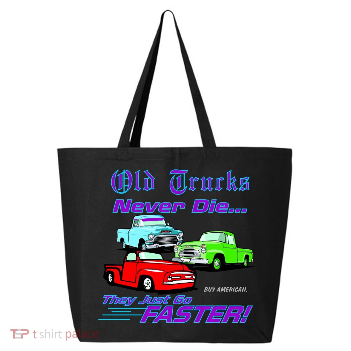 Old Trucks Never Die They Just Go Faster 25L Jumbo Tote