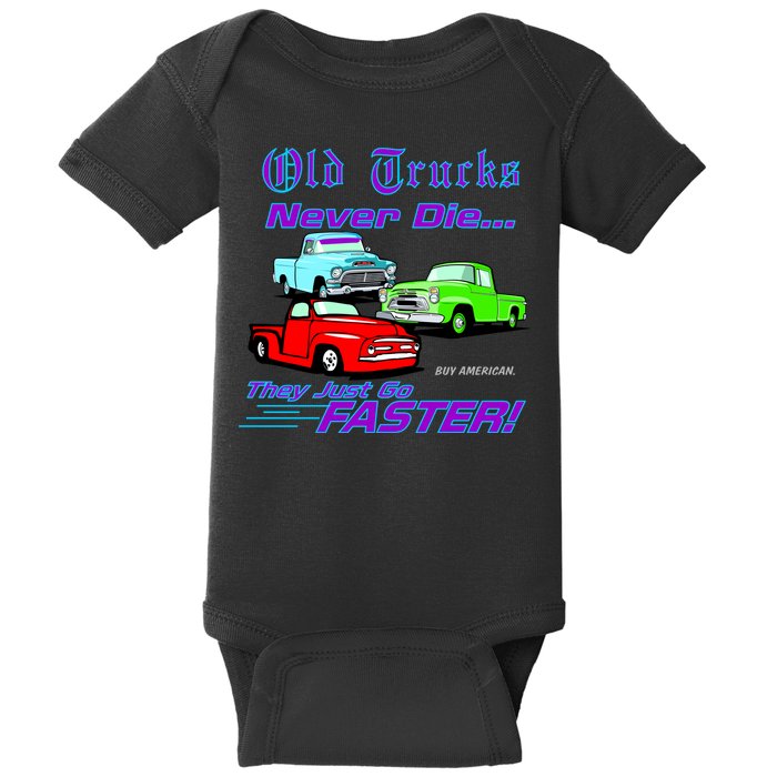 Old Trucks Never Die They Just Go Faster Baby Bodysuit
