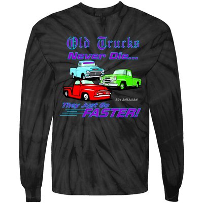 Old Trucks Never Die They Just Go Faster Tie-Dye Long Sleeve Shirt