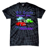 Old Trucks Never Die They Just Go Faster Tie-Dye T-Shirt