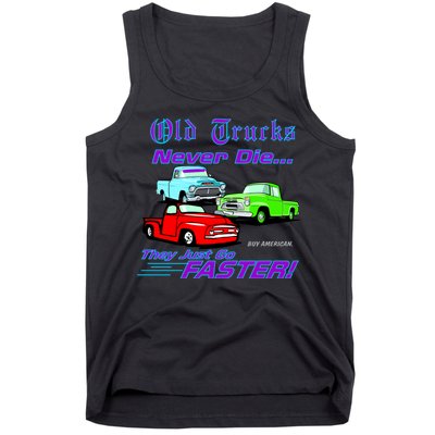 Old Trucks Never Die They Just Go Faster Tank Top