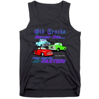 Old Trucks Never Die They Just Go Faster Tank Top