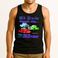 Old Trucks Never Die They Just Go Faster Tank Top