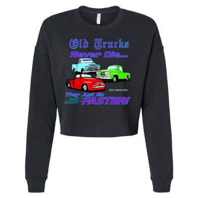 Old Trucks Never Die They Just Go Faster Cropped Pullover Crew