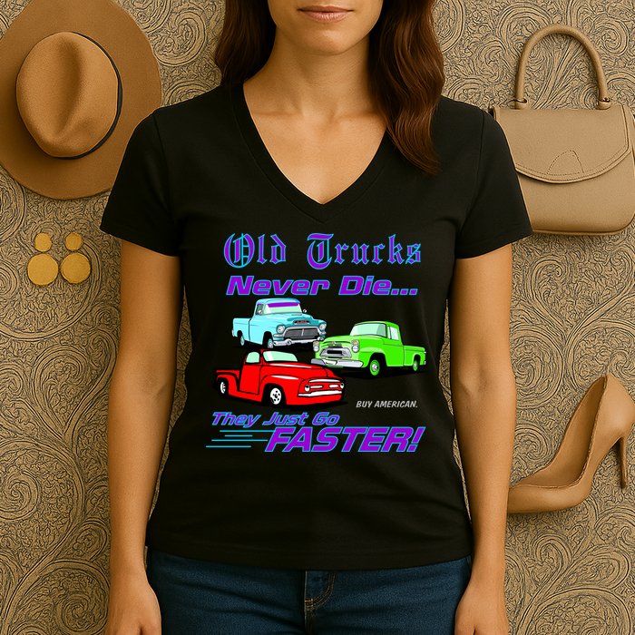 Old Trucks Never Die They Just Go Faster Women's V-Neck T-Shirt