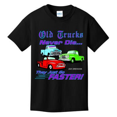 Old Trucks Never Die They Just Go Faster Kids T-Shirt