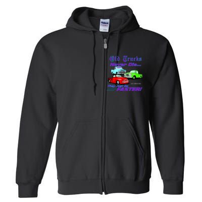 Old Trucks Never Die They Just Go Faster Full Zip Hoodie