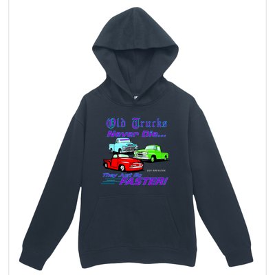 Old Trucks Never Die They Just Go Faster Urban Pullover Hoodie