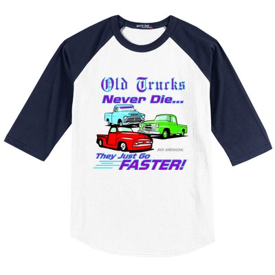 Old Trucks Never Die They Just Go Faster Baseball Sleeve Shirt