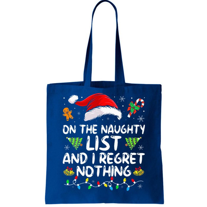 On The Naughty List And I Regret Nothing Funny Xmas  Tote Bag