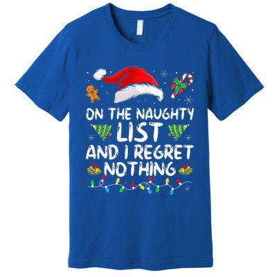 On The Naughty List And I Regret Nothing Funny Xmas  Premium T-Shirt