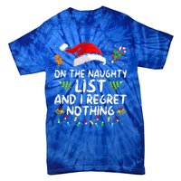 On The Naughty List And I Regret Nothing Funny Xmas  Tie-Dye T-Shirt