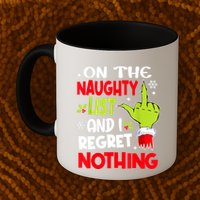 On The Naughty List And I Regret Nothing Mug
