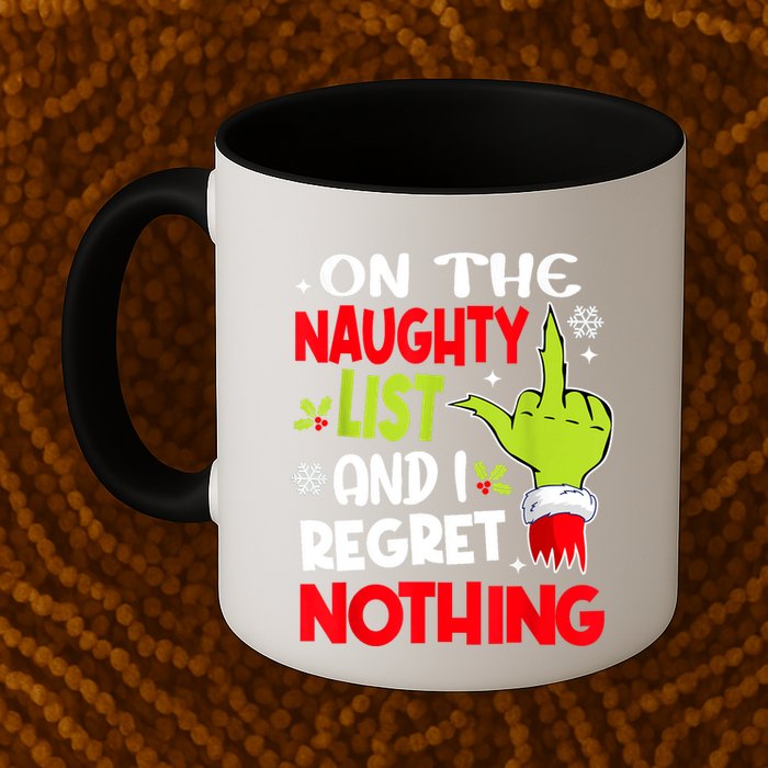 On The Naughty List And I Regret Nothing Mug