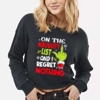 On The Naughty List And I Regret Nothing Cropped Pullover Crew