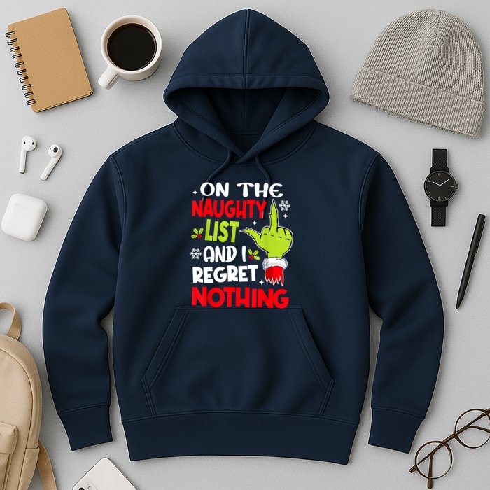 On The Naughty List And I Regret Nothing Hoodie