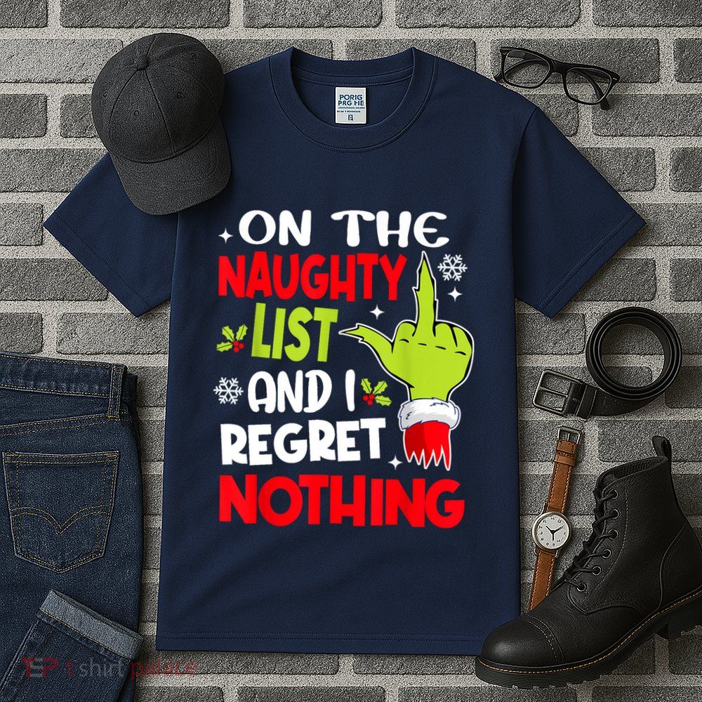 On The Naughty List And I Regret Nothing Tall T-Shirt