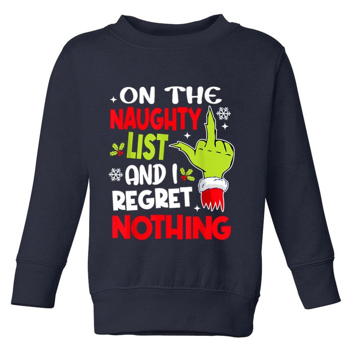 On The Naughty List And I Regret Nothing Toddler Sweatshirt