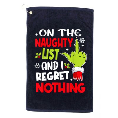 On The Naughty List And I Regret Nothing Golf Towel