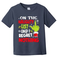 On The Naughty List And I Regret Nothing Toddler T-Shirt