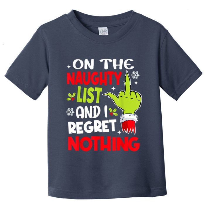 On The Naughty List And I Regret Nothing Toddler T-Shirt