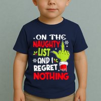 On The Naughty List And I Regret Nothing Toddler T-Shirt