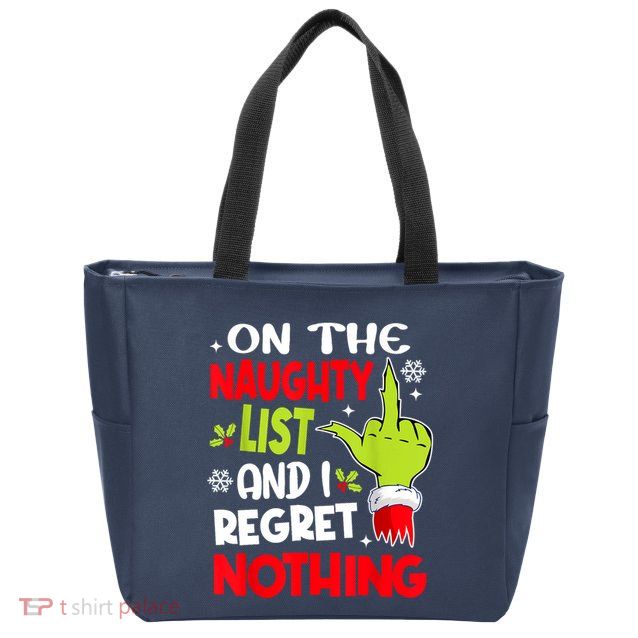 On The Naughty List And I Regret Nothing Zip Tote Bag