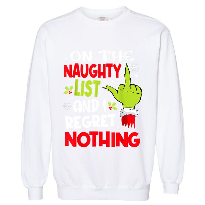 On The Naughty List And I Regret Nothing Garment-Dyed Sweatshirt