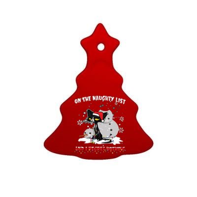 On The Naughty List And I Regret Nothing Gift Ceramic Tree Ornament