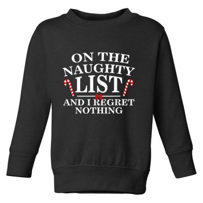On The Naughty List And I Regret Nothing Funny Xmas Shirt Toddler Sweatshirt