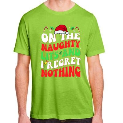 On The Naughty List And I Regret Nothing Funny Xmas Gift Adult ChromaSoft Performance T-Shirt