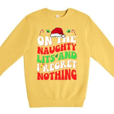 On The Naughty List And I Regret Nothing Funny Xmas Gift Premium Crewneck Sweatshirt