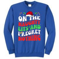 On The Naughty List And I Regret Nothing Funny Xmas Gift Sweatshirt