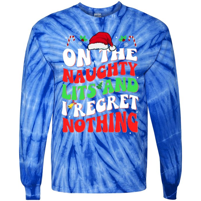 On The Naughty List And I Regret Nothing Funny Xmas Gift Tie-Dye Long Sleeve Shirt