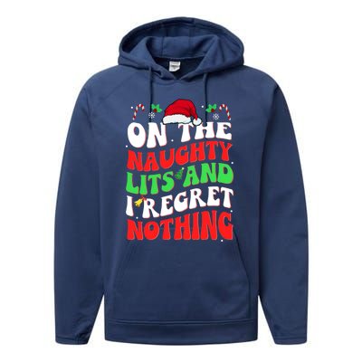 On The Naughty List And I Regret Nothing Funny Xmas Gift Performance Fleece Hoodie