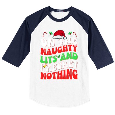 On The Naughty List And I Regret Nothing Funny Xmas Gift Baseball Sleeve Shirt