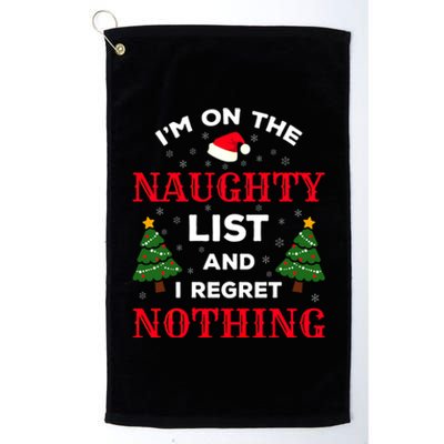 On The Naughty List And I Regret Nothing Gift Platinum Collection Golf Towel