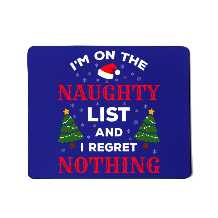 On The Naughty List And I Regret Nothing Gift Mousepad