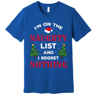 On The Naughty List And I Regret Nothing Gift Premium T-Shirt