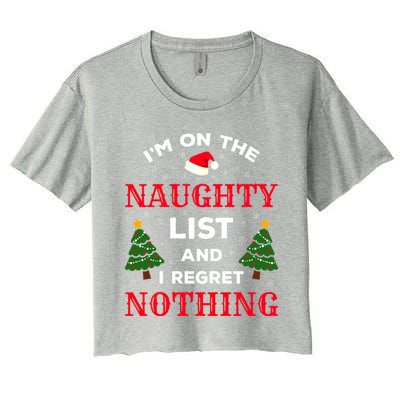 On The Naughty List And I Regret Nothing Gift Women's Crop Top Tee