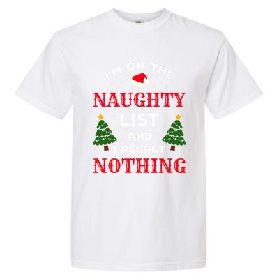 On The Naughty List And I Regret Nothing Gift Garment-Dyed Heavyweight T-Shirt