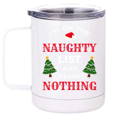 On The Naughty List And I Regret Nothing Gift 12 oz Stainless Steel Tumbler Cup