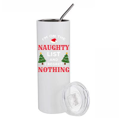 On The Naughty List And I Regret Nothing Gift Stainless Steel Tumbler