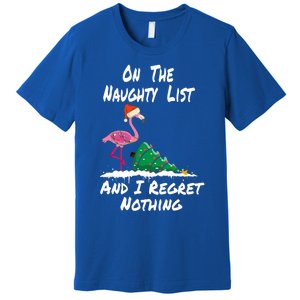 On The Naughty List And I Regret Nothing Flamingo Christmas Cute Gift Premium T-Shirt