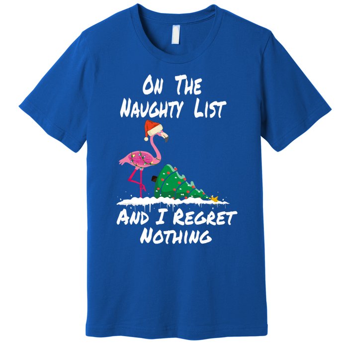 On The Naughty List And I Regret Nothing Flamingo Christmas Cute Gift Premium T-Shirt