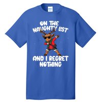 On The Naughty List And I Regret Nothing Reindeer Dabbing Gift Tall T-Shirt