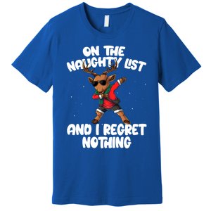 On The Naughty List And I Regret Nothing Reindeer Dabbing Gift Premium T-Shirt